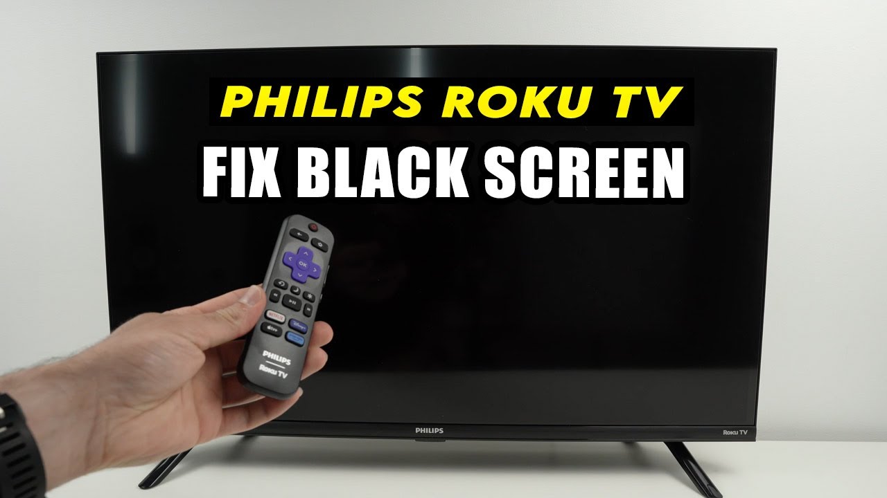 Philips Roku TV : How to Fix Black Screen Problem Philips Roku TV : How to Fix Black Screen Problem