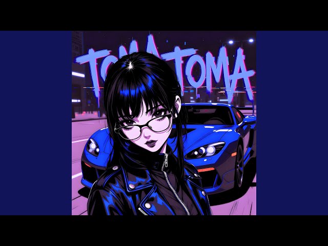 Toma Toma (Super Slowed)
