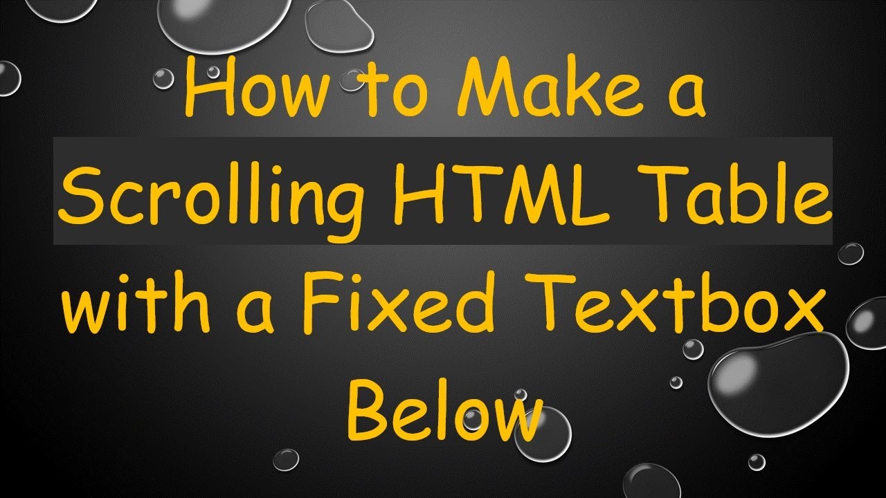 How to Make a Scrolling HTML Table with a Fixed Textbox Below