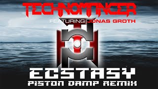 Technomancer feat. Jonas Groth - ECSTASY [Piston Damp Remix] OFFICIAL AUDIO