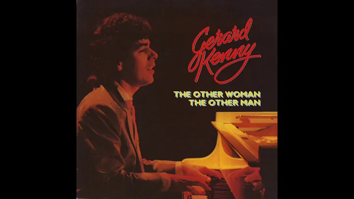 Gerard Kenny - The Other Woman The Other Man (Orig...