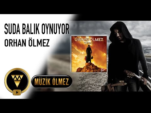 Orhan Ölmez - Suda Balık Oynuyor (Official Audio)
