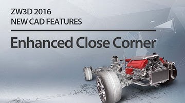 ZW3D 2016 NEW CAD FEATURES:Enhanced Close Corner