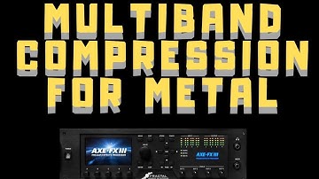 Axe-Fx III - Multiband Compression for Metal Part  II