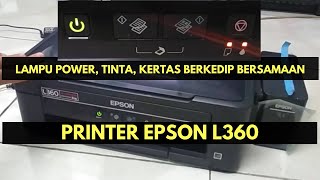 Epson L360 Printer Lights Power, Ink, Paper Flash Simultaneously