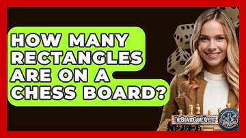How Many Rectangles Are on a Chess Board? - The Board Game Xpert
