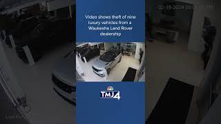 Match Highlights New video shows suspects stealing nine luxury vehicles from a Land Rover dealership in Waukesha.