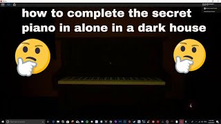 The Secret Piano In Alone In A Dark House Youtube - roblox alone in a dark house piano