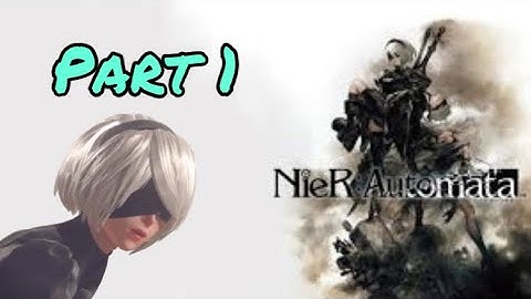 NieR Automata Walkthrough - Part 1