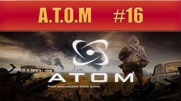 A.T.O.M. : Post-apocalyptic RPG - Full Release - Part 16 - Bunker 317