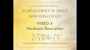 Tutorial IOT Learning Kit | Video 3: Hardware Explain | Elins Technologies|