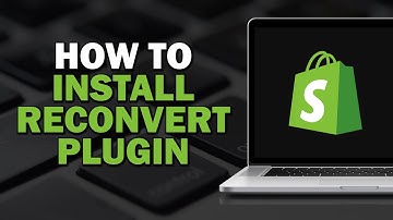 How To Install ReConvert Plugin To Shopify Store (Quick Tutorial)