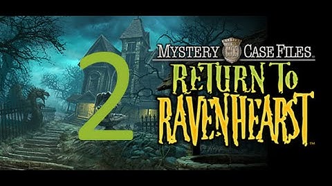 MCF: Return to Ravenhearst- Part 2