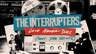The Interrupters - "Love Never Dies (feat. The Skints)" (Lyric Video)