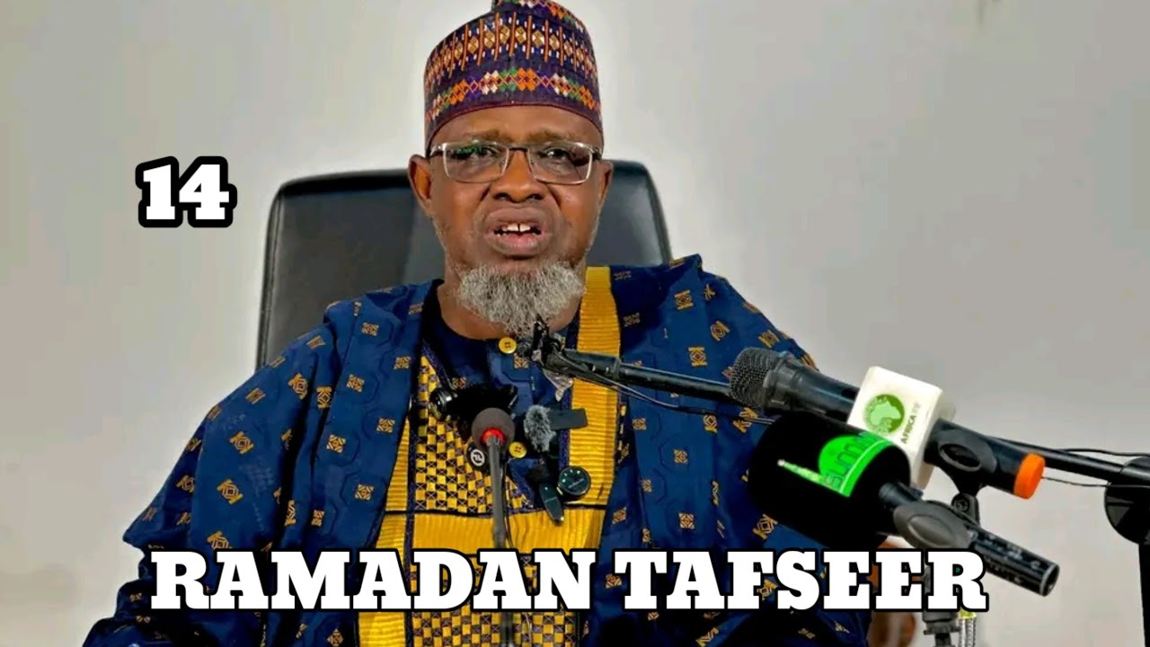 Ramadan Tafseer Day 14 | Prof Dr Muhammad Sani Umar Musa Rijiyar Lemo OON 