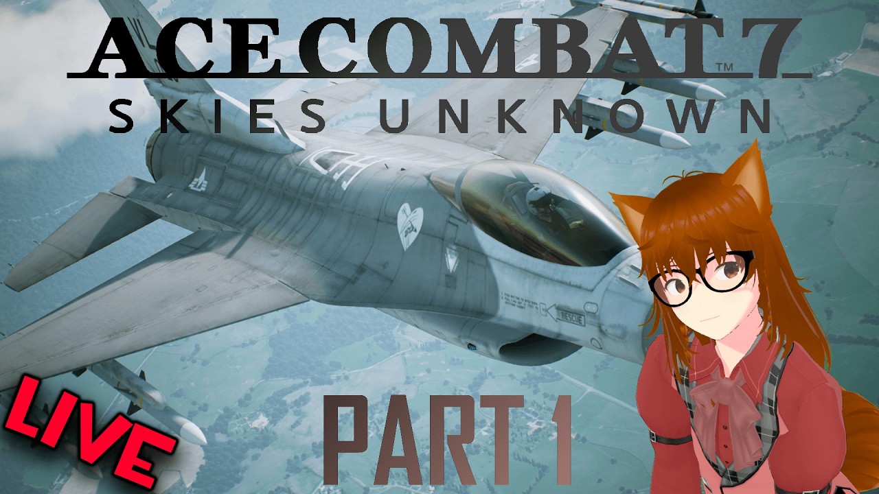 [LIVE] Ace Combat 7 | Part 1 (again)
