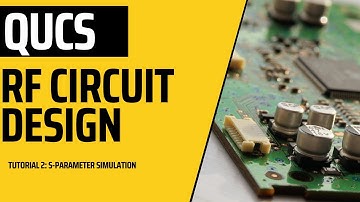 RF Circuit Design using Qucs: Tutorial 2- S-Parameter Simulation