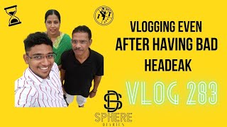Vlogging Even After Having Bad Headache - 283thVlog spherediaries Goa personalvlog 283thVlogSD