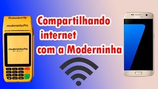 Roteando Internet do Celular para a Moderninha PRO do PagSeguro