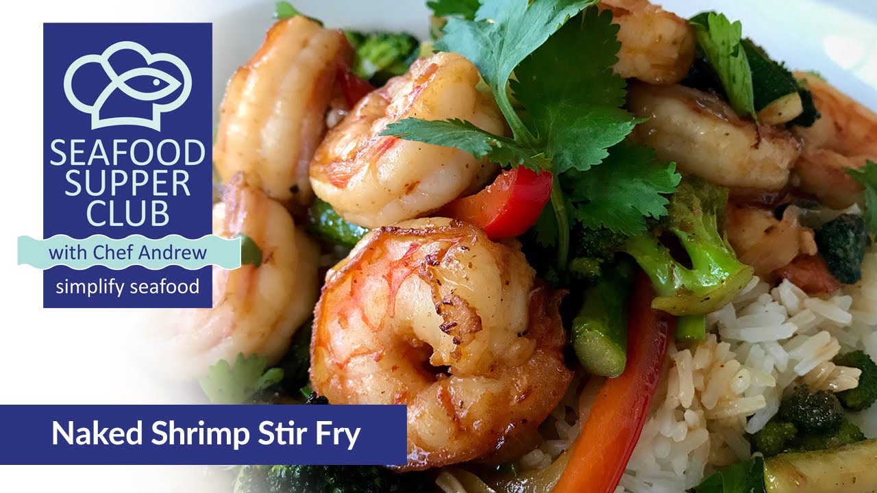 Naked Shrimp Stir Fry Recipe - Big Y Seafood Supper Club ...