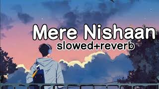 Mere Nishaan[slowed+reverb]- Kailash Kher || Just Feel It 🙂🎵