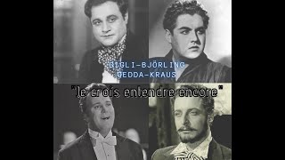 "Je crois entendre encore" (4 different ways of singing!) Gigli-Björling-Kraus-Gedda