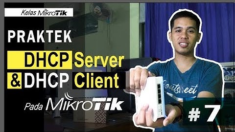CARA SETTING MIKROTIK DHCP SERVER & DHCP CLIENT DENGAN MUDAH | KELAS MIKROTIK #7