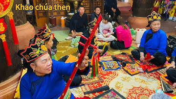 Hát then rất hay, khao chúa then. Lễ chuộc hồn, giải hạn, đền Cốc Lâm. Then Hồng. P9