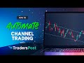 Easily turn a channel into an automated trading strategy