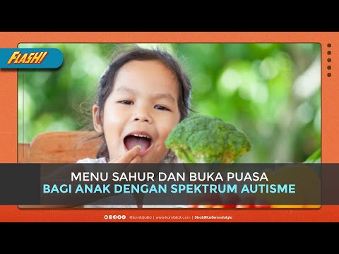 Panduan Memasak Menu Sahur dan Buka Puasa Bagi Anak dengan Spektrum Autisme Yang Luar Biasa