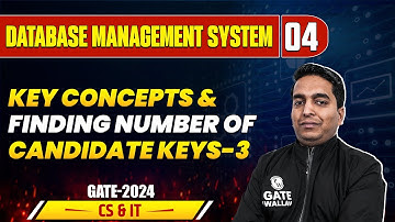 Database Management System 04 | Key Concepts & Finding Candidate Keys 03 | Gate 2024 | CS & IT