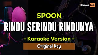 Rindu Serindu Rindunya Karaoke ( Spoon )