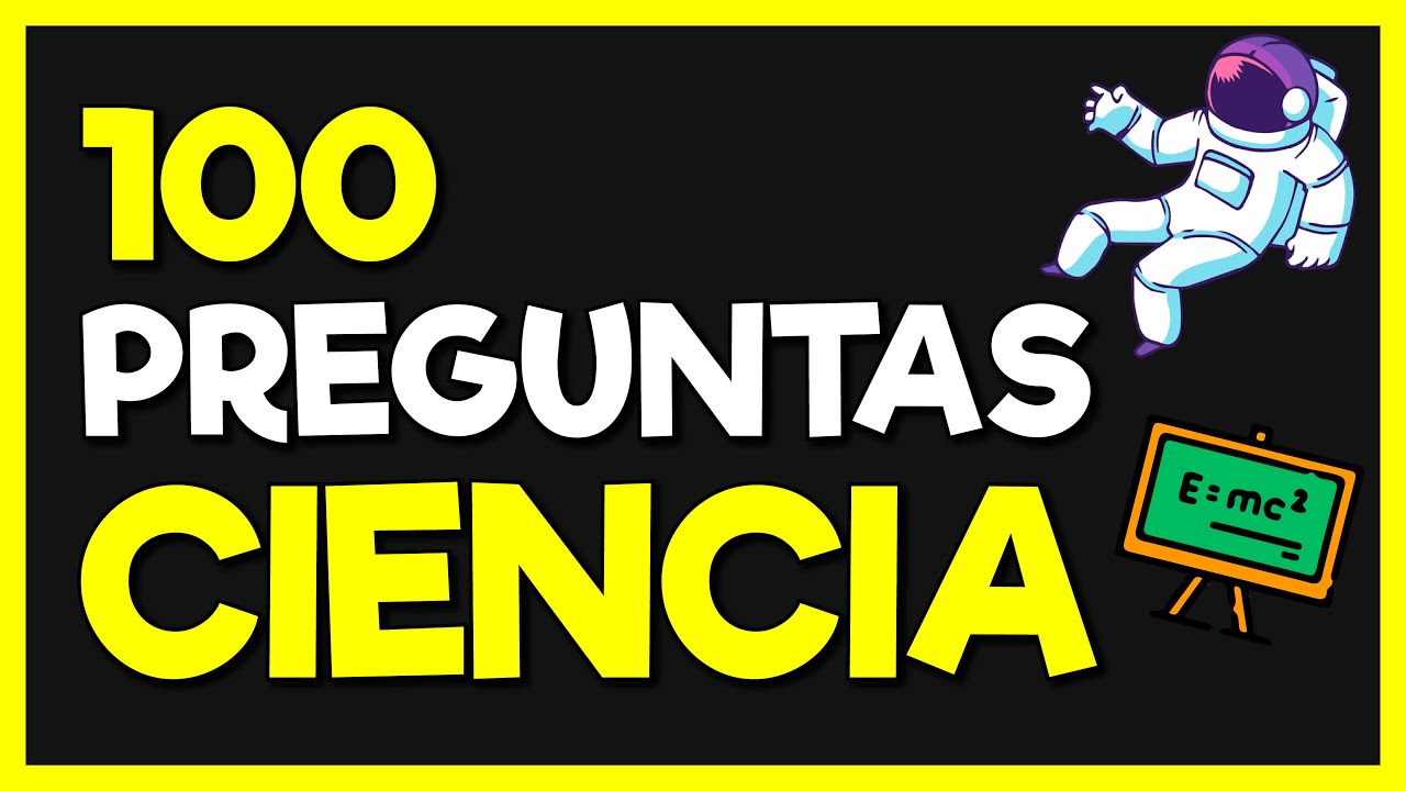 100 Preguntas de CIENCIA GENERAL 😎😎 ¿Cuánto sabes de Ciencia? (Nivel Medio)