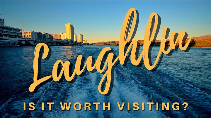 Is Laughlin Nevada Worth Visiting ?