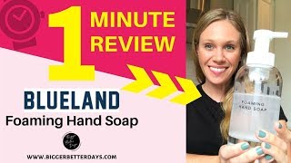 Blueland Foaming Hand Soap I One Minute Review