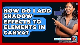 How Do I Add Shadow Effects To Elements In Canva? - SearchEnginesHub.com