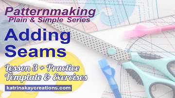 Adding Seams in Patternmaking, Lesson 3