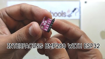 Interfacing BMP 280 with ESP32 with error solutions - CircuitSchools