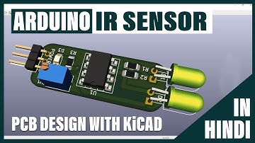 How to design your own PCB in KiCAD | For beginner  | IR Sensor Design in Hindi