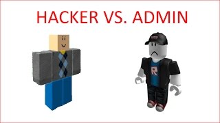 ROBLOX - Hacker VS. Admin