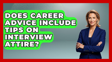 Does Career Advice Include Tips on Interview Attire? | Job Interview Pro Skills News