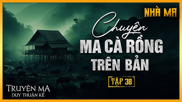 TRUYỆN MA KHÁN GIẢ GỬI VỀ | TẬP 38 | MA CÀ RỒNG HẠI NGƯỜI DÂN TRÊN BẢN #TRUYENMANGAN #DINHTUNGFILMS