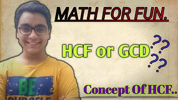 Highest Common Factor (HCF) Or Greatest Common Divisor (GCD) | Concept.