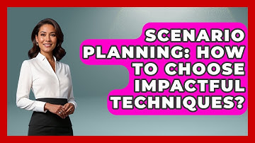 Scenario Planning: How To Choose Impactful Techniques? - Wealth Advisor Success Hub