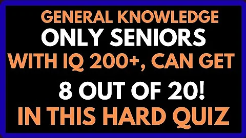 🧠ONLY SENIORS WITH IQ 200+, CAN GET 7 OUT OF 35! IN THIS HARD QUIZ! | General Knowledge Quiz📚