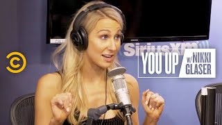 Getting Turned On by Emotional Intimacy (feat. Chris Distefano) - You Up w\/ Nikki Glaser