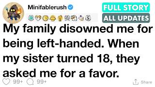 My parents disowned me for being left-handed. Now they demand for my sister's college. [FULL STORY]