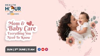 Mom & Baby Care: Everything You Need to Know  | Apollo 24|7 Health Hour | Dr Tripti Dubey