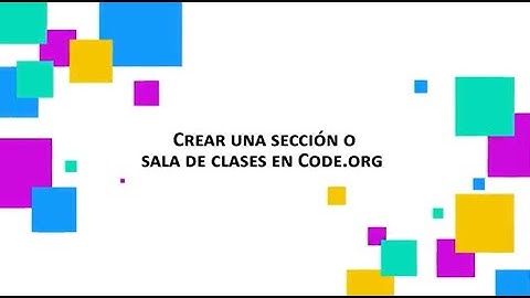 Crea una sección o sala de clases en Code.org
