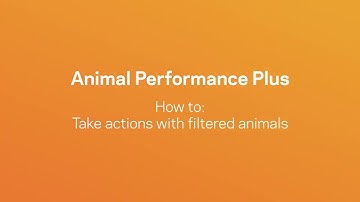 How To: Animal Performance Plus Filters - Take Actions with filtered animals